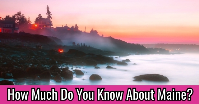 How Much Do You Know About Maine?