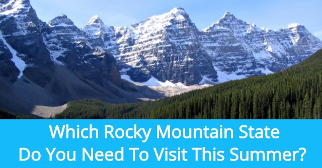Which Rocky Mountain State Do You Need To Visit This Summer?