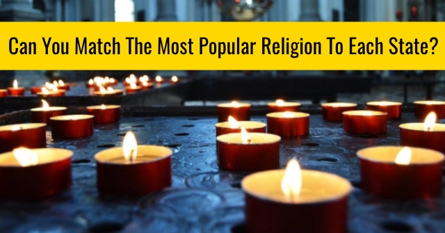 Can You Match The Most Popular Faith To Each State?
