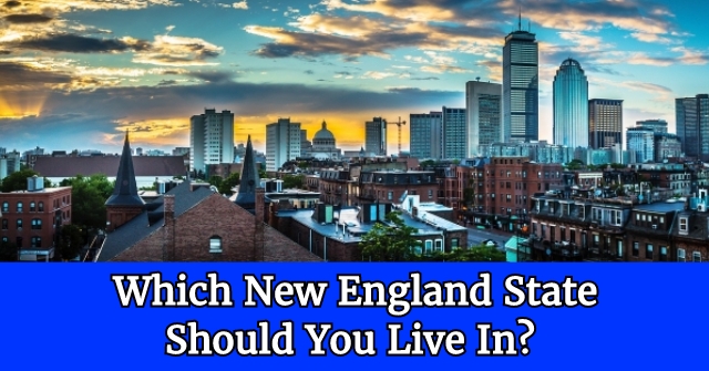 Which New England State Should You Live In?