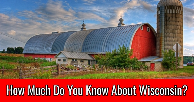 How Much Do You Know About Wisconsin?