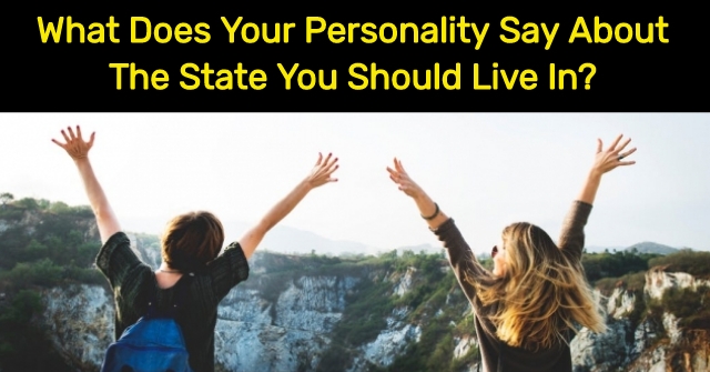 What Does Your Personality Say About The State You Should Live In?