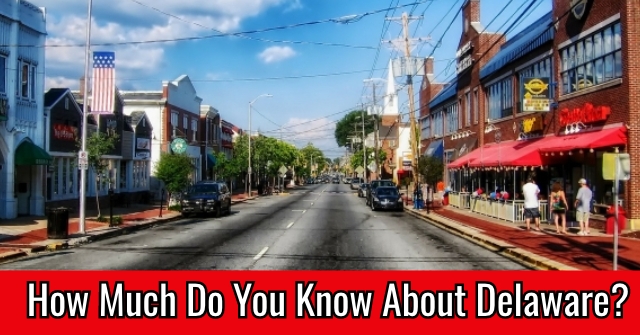 How Much Do You Know About Delaware?