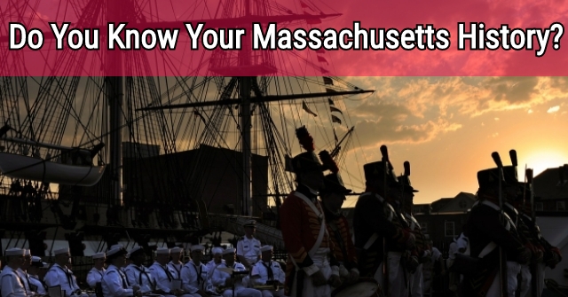 Do You Know Your Massachusetts History?