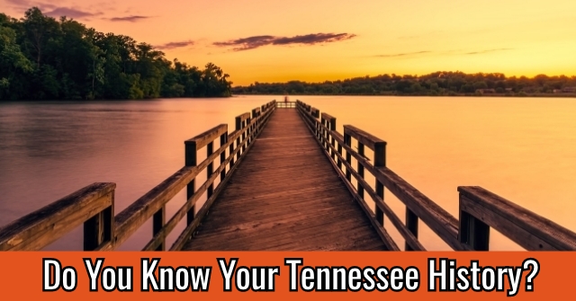 Do You Know Your Tennessee History?