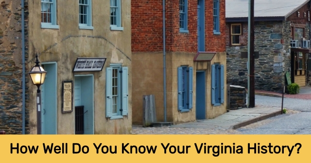 How Well Do You Know Your Virginia History?