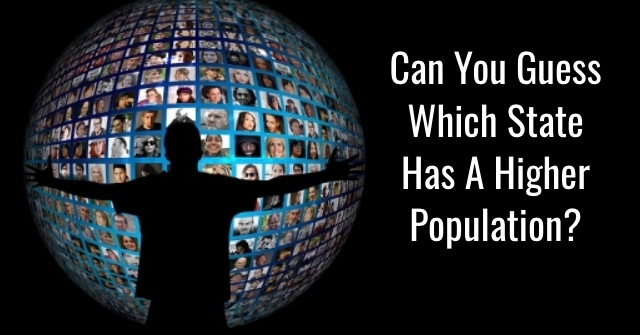 Can You Guess Which State Has A Higher Population?