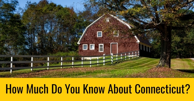 How Much Do You Know About Connecticut?