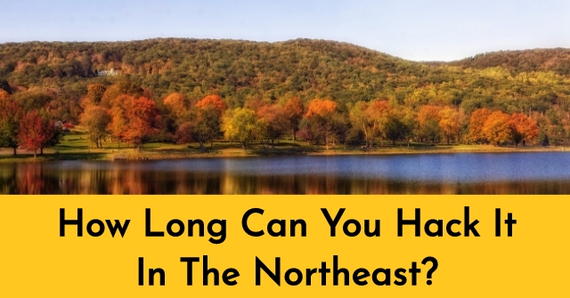 How Long Can You Hack It In The Northeast?