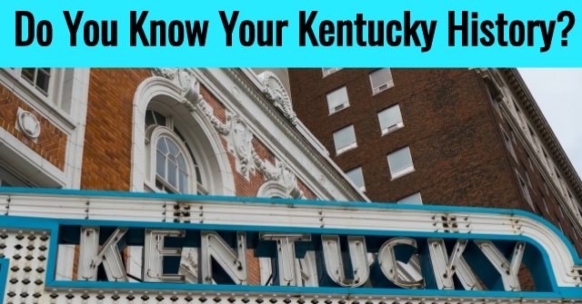 Do You Know Your Kentucky History?