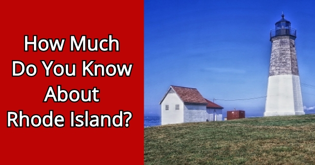 How Much Do You Know About Rhode Island?