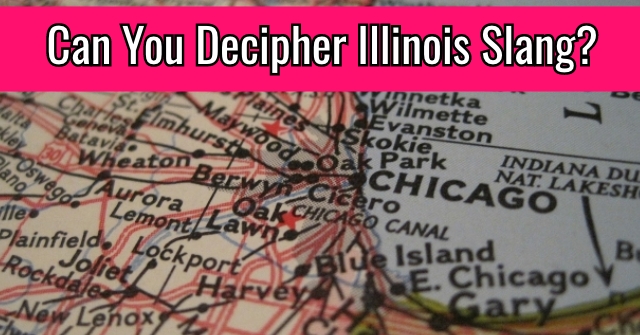 Can You Decipher Illinois Slang?