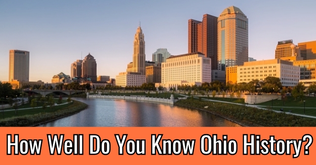 How Well Do You Know Ohio History?