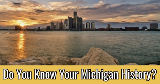Do You Know Your Michigan History?