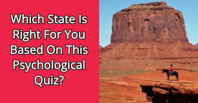 Which State Is Right For You Based On This Psychological Quiz?