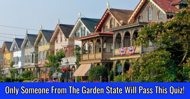 Only Someone From The Garden State Will Pass This Quiz!