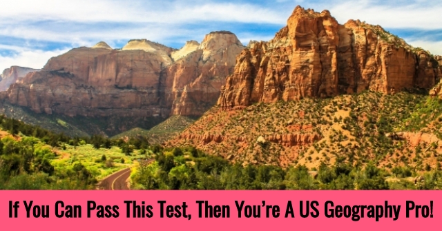 If You Can Pass This Test, Then You’re A US Geography Pro!