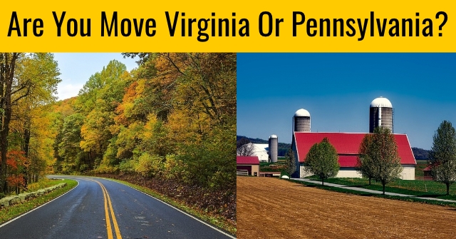 Are You Move Virginia Or Pennsylvania?