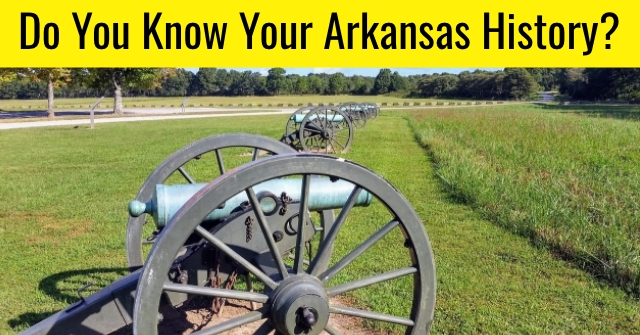 Do You Know Your Arkansas History?