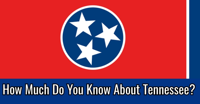 How Much Do You Know About Tennessee?