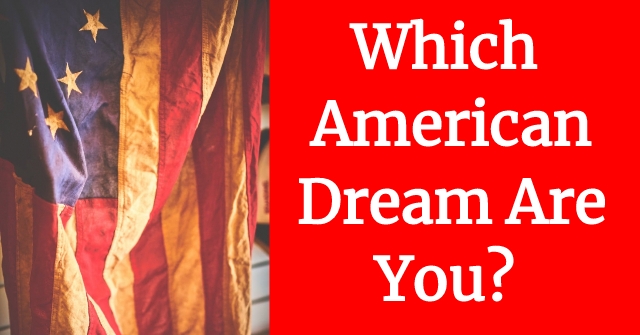 Which American Dream Are You?