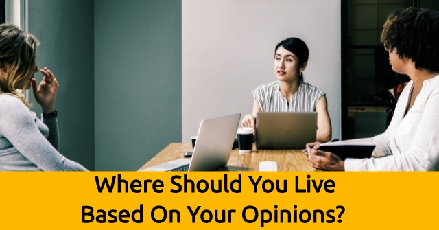 Where Should You Live Based On Your Opinions?