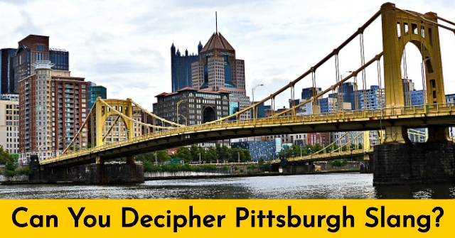 Can You Decipher Pittsburgh Slang?