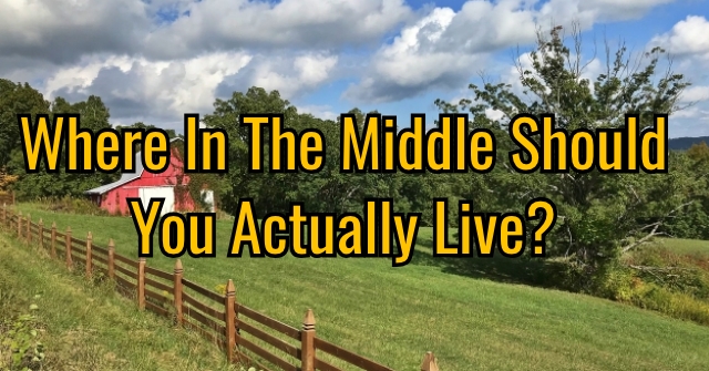 Where In The Middle Should You Actually Live?