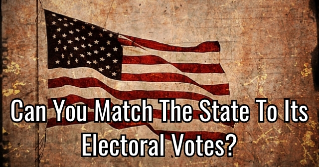 Can You Match The State To Its Electoral Votes?
