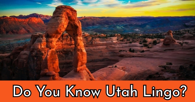 Do You Know Utah Lingo?